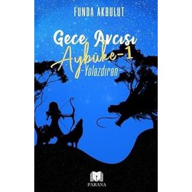 Gece Avcısı Aybüke 1 Yolazdıran - Funda Akbulut