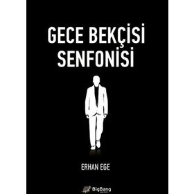 GECE BEKÇISI SENFONISI - ERHAN EGE