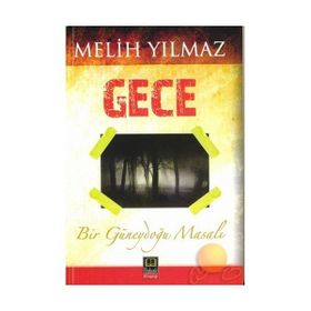 GECE BIR GÜNEYDOĞU MASALI - MELIH YILMAZ