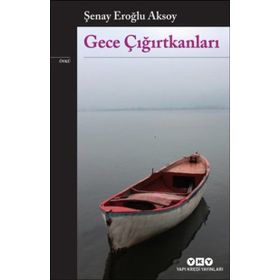 Gece Çığırtkanları - Şenay Eroğlu Aksoy