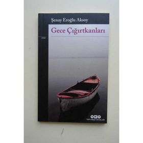 Gece Çığırtkanları - Şenay Eroğlu Aksoy
