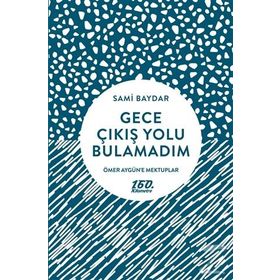Gece Çıkış Yolu Bulamadım - Sami Baydar