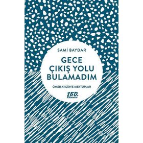 Gece Çıkış Yolu Bulamadım - Sami Baydar