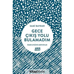 Gece Çıkış Yolu Bulamadım - Sami Baydar