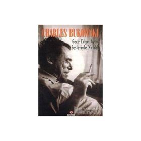 Gece Çılgın Ayak Sesleriyle Yırtıldı - Charles Bukowski
