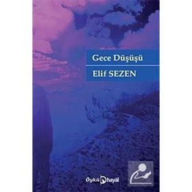 GECE DÜŞÜŞÜ - ELIF SEZEN