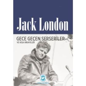 Gece Geçen Serseriler - Jack London