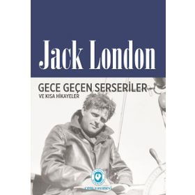 Gece Geçen Serseriler - Jack London
