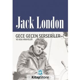 Gece Geçen Serseriler - Jack London