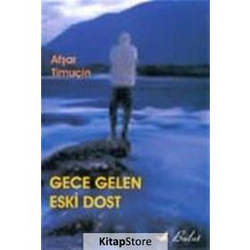 GECE GELEN ESKI DOST - AŞFAR TİMUÇİN