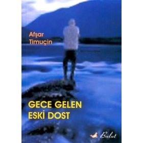 GECE GELEN ESKI DOST - AŞFAR TİMUÇİN