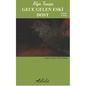 GECE GELEN ESKI DOST - AŞFAR TİMUÇİN