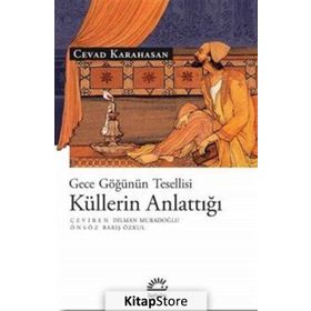 Gece Göğünün Tesellisi Küllerin Anlattığı - Cevad Karahasan