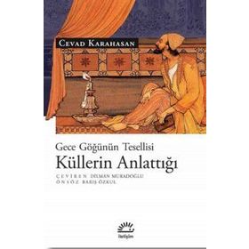 Gece Göğünün Tesellisi Küllerin Anlattığı - Cevad Karahasan