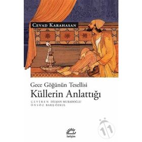 Gece Göğünün Tesellisi Küllerin Anlattığı - Cevad Karahasan