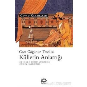 Gece Göğünün Tesellisi Küllerin Anlattığı - Cevad Karahasan
