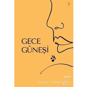 Gece Güneşi- Selçuk Yüzbaşıoğlu