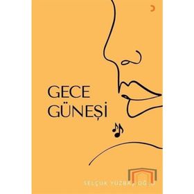 Gece Güneşi- Selçuk Yüzbaşıoğlu