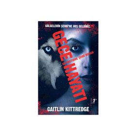 Gece Hayatı - Bir Nocturne Şehri Romanı - Caitlin Kittredge