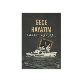 Gece Hayatım - Adalet Ağaoğlu