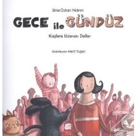 Gece İle Gündüz - Kuşlara Uzanan Dallar - Sima Özkan Yıldırım
