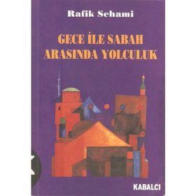 Gece ile Sabah Arasında Yolculuk Rafik Schami