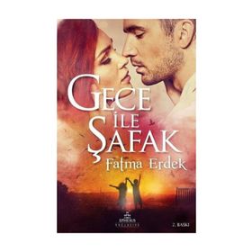 Gece İle Şafak - Fatma Erdek