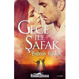 Gece İle Şafak - Fatma Erdek