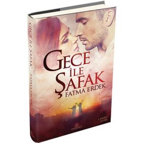 Gece İle Şafak - Fatma Erdek