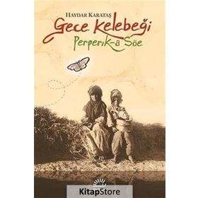 GECE KELEBEĞI PEPERIK-A SÖE - HAYDAR KARATAŞ