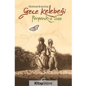 GECE KELEBEĞI PEPERIK-A SÖE - HAYDAR KARATAŞ