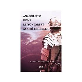 Gece Kitaplığı Anadolu'da Roma Lejyonları ve Askeri Birlikleri