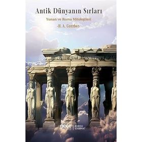 Gece Kitaplığı Antik Dünyanın Sırları Yunan ve Roma Mitolojileri