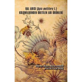 Gece Kitaplığı Bal Arısı Apis Mellifera L. Kolonilerinden Üretilen Arı Ürünleri