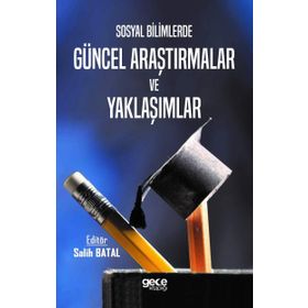 Gece Kitaplığı Sosyal Bilimlerde Güncel Araştırmalar ve Yaklaşımlar - Salih Batal