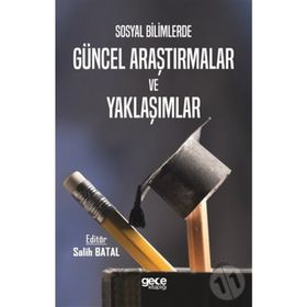 Gece Kitaplığı Sosyal Bilimlerde Güncel Araştırmalar ve Yaklaşımlar - Salih Batal