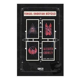 Gece Kitaplığı Tensel Enokyan Büyüsü Aleister Crowley