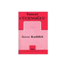 Gece Kulübü - Tuncer Cücenoğlu