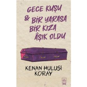 Gece Kuşu Bir Yarasa Bir Kıza Aşık Oldu-Kenan Hulusi Koray