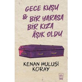 Gece Kuşu Bir Yarasa Bir Kıza Aşık Oldu-Kenan Hulusi Koray