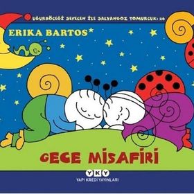 Gece Misafiri :Uğurböceği Sevecen ile Salyangoz Tomurcuk 26 - Erika Bartos