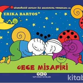 Gece Misafiri :Uğurböceği Sevecen ile Salyangoz Tomurcuk 26 - Erika Bartos