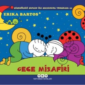 Gece Misafiri :Uğurböceği Sevecen ile Salyangoz Tomurcuk 26 - Erika Bartos