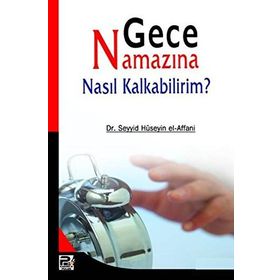 Gece Namazına Nasıl Kalkabilirim? - Dr. Seyyid Hüseyin