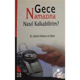 Gece Namazına Nasıl Kalkabilirim? - Dr. Seyyid Hüseyin