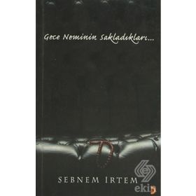 Gece Neminin Sakladıkları - Şebnem İrtem