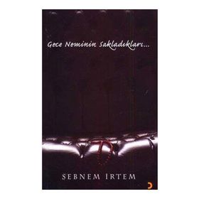 Gece Neminin Sakladıkları - Şebnem İrtem