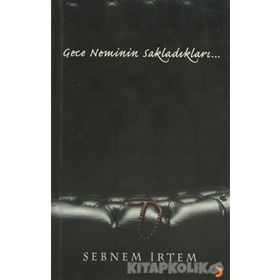 Gece Neminin Sakladıkları - Şebnem İrtem