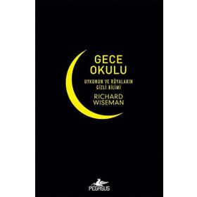 Gece Okulu - Uykunun ve Rüyaların Gizli Bilimi - Richard Wiseman