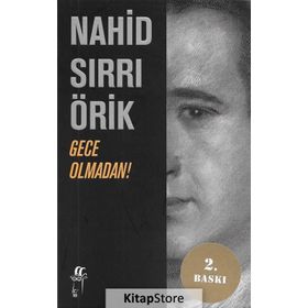GECE OLMADAN! - NAHID SIRRI ÖRİK